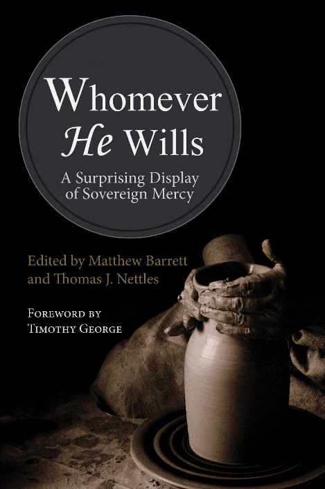 Cover of Whomever He Wills by Matthew Barrett and Thomas J. Nettles (editors)